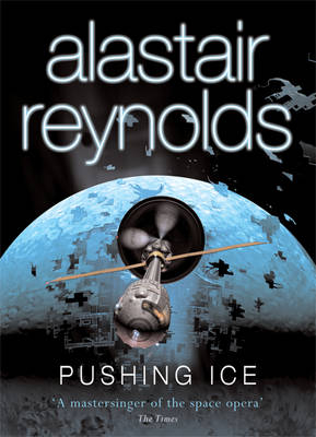 Pushing Ice - Alastair Reynolds