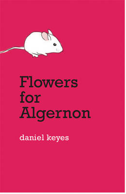 Flowers For Algernon - Daniel Keyes