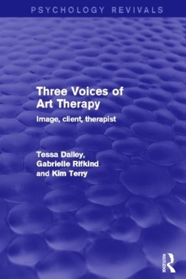 Three Voices of Art Therapy (Psychology Revivals) - Tessa Dalley, Gabrielle Rifkind, Kim Terry