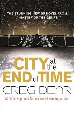 City at the End of Time - Greg Bear