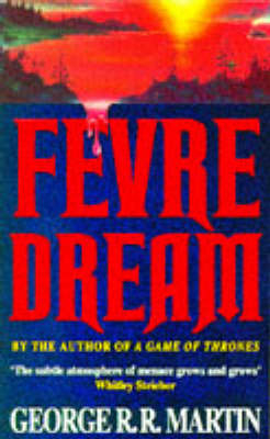 Fevre Dream - George R. R. Martin