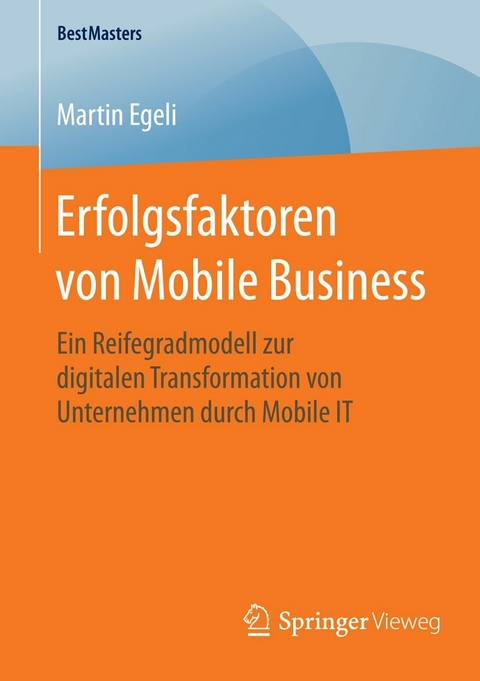 Erfolgsfaktoren von Mobile Business -  Martin Egeli