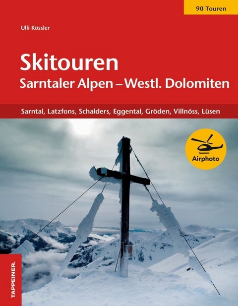 Skitouren Sarntaler Alpen und westliche Dolomiten - Ulrich Kössler