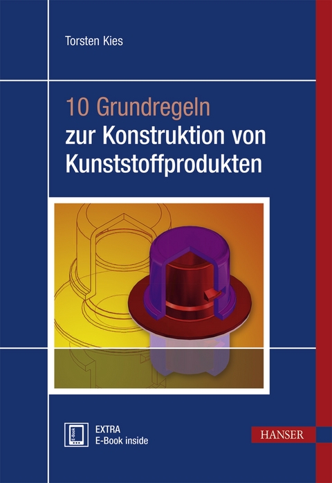 10 Grundregeln zur Konstruktion von Kunststoffprodukten - Torsten Kies