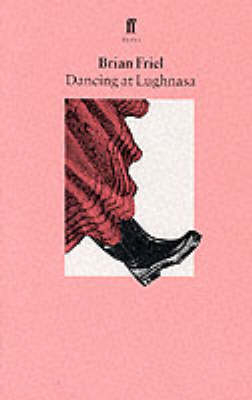 Dancing at Lughnasa - Brian Friel