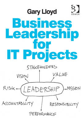 Business Leadership for IT Projects -  Gary Lloyd