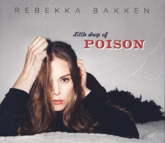 Little Drop Of Poison, 1 Audio-CD (Ltd. Deluxe Edt.) - Rebekka Bakken