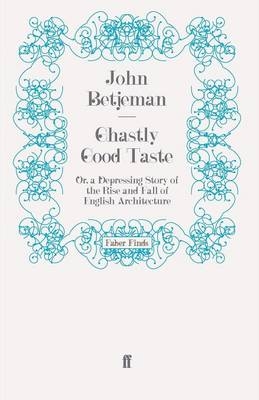 Ghastly Good Taste - Sir John Betjeman