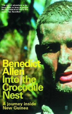 Into the Crocodile Nest - Benedict Allen