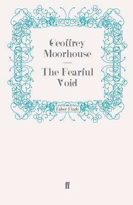 The Fearful Void - Geoffrey Moorhouse