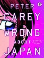 Wrong About Japan - Peter Carey