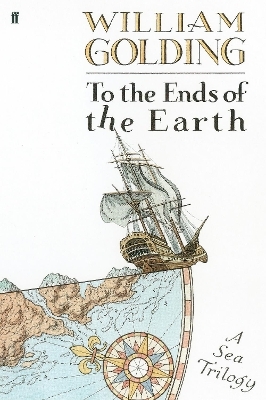 To the Ends of the Earth - William Golding