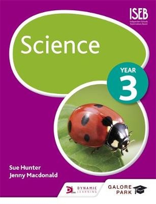 Science Year 3 -  Sue Hunter,  Jenny Macdonald