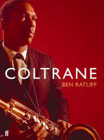 Coltrane - Ben Ratliff