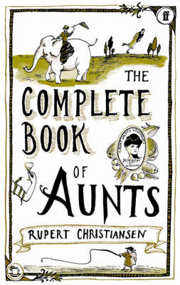 The Complete Book of Aunts - Rupert Christiansen