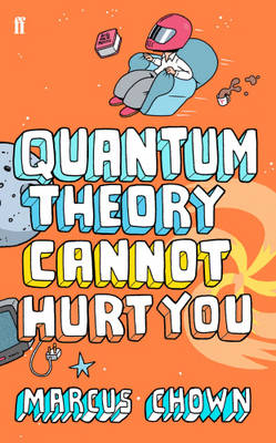 Quantum Theory Cannot Hurt You - Marcus Chown