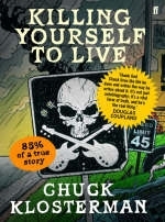 Killing Yourself to Live - Chuck Klosterman