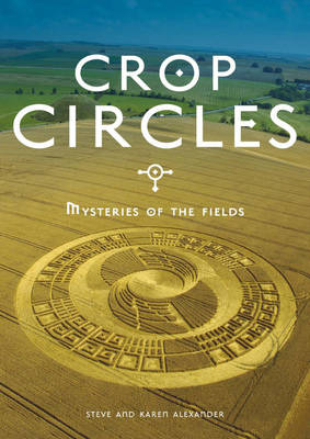 Crop Circles - Steve Alexander, Karen Alexander