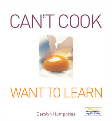 Can't Cook Want to Learn - Carolyn Humphries