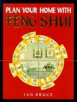 Plan Your Home with Feng Shui - Ian Bruce