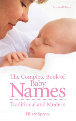 The Complete Book of Baby Names - Hilary Spence