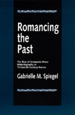 Romancing the Past - Gabrielle M. Spiegel