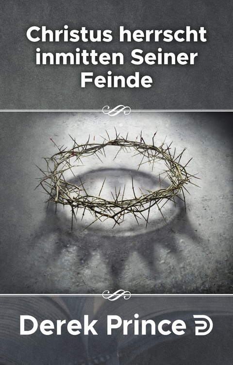 Christus herrscht inmitten seiner Feinde - Derek Prince