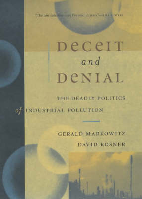 Deceit and Denial - Gerald Markowitz, David Rosner