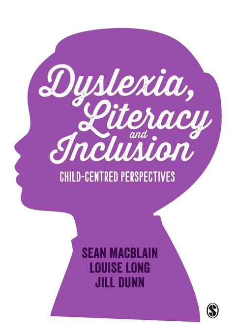 Dyslexia, Literacy and Inclusion - Sean MacBlain, Louise Long, Jill Dunn