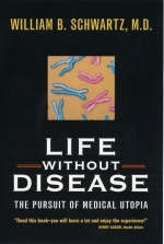 Life without Disease - William B. Schwartz