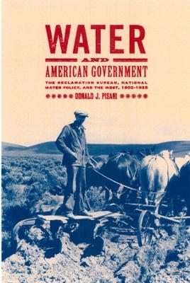 Water and American Government - Donald J. Pisani