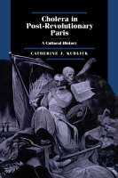 Cholera in Post-Revolutionary Paris - Catherine J. Kudlick