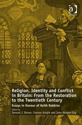 Religion, Identity and Conflict in Britain: From the Restoration to the Twentieth Century -  Frances Knight