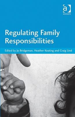 Regulating Family Responsibilities -  Jo Bridgeman