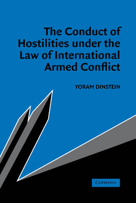 The Conduct of Hostilities under the Law of International Armed Conflict - Yoram Dinstein