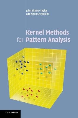 Kernel Methods for Pattern Analysis - John Shawe-Taylor, Nello Cristianini