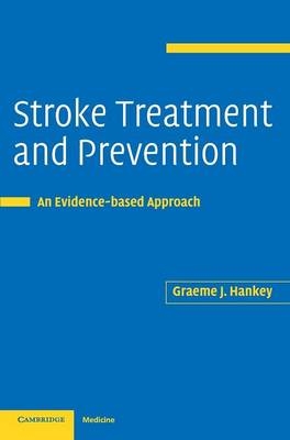 Stroke Treatment and Prevention - Graeme Hankey