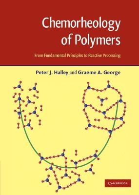 Chemorheology of Polymers - Peter J. Halley, Graeme A. George