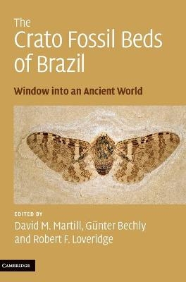 The Crato Fossil Beds of Brazil - David M. Martill, Günter Bechly, Robert F. Loveridge