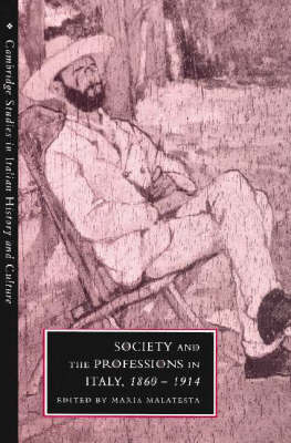 Society and the Professions in Italy, 1860–1914 - 