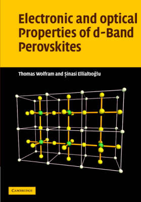 Electronic and Optical Properties of d-Band Perovskites - Thomas Wolfram, Sinasi Ellialtioglu