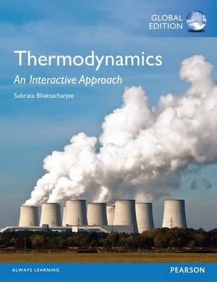 Thermodynamics: An Interactive Approach, Global Edition -  Subrata Bhattacharjee