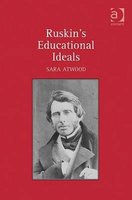 Ruskin's Educational Ideals -  Sara Atwood