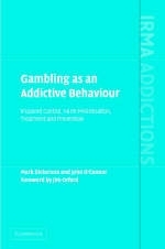 Gambling as an Addictive Behaviour - Mark Dickerson, John O'Connor