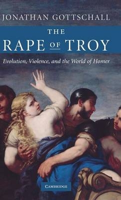 The Rape of Troy - Jonathan Gottschall