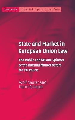 State and Market in European Union Law - Wolf Sauter, Harm Schepel