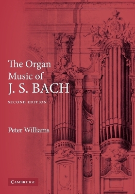 The Organ Music of J. S. Bach - Peter Williams