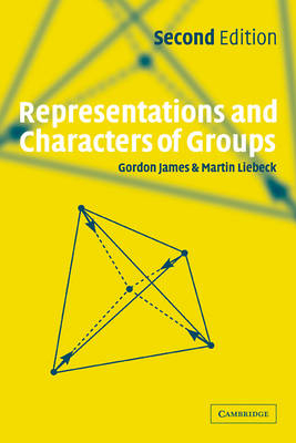 Representations and Characters of Groups - Gordon James, Martin Liebeck