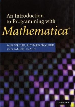 An Introduction to Programming with Mathematica® - Paul R. Wellin, Richard J. Gaylord, Samuel N. Kamin