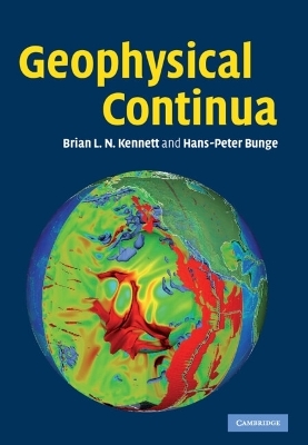 Geophysical Continua - B. L. N. Kennett, H.-P. Bunge